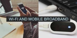 What is the Difference Between Wi-Fi and Mobile Broadband